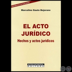 EL ACTO JURDICO - Autor: MARCELINO GAUTO BEJARANO - Ao: 2012